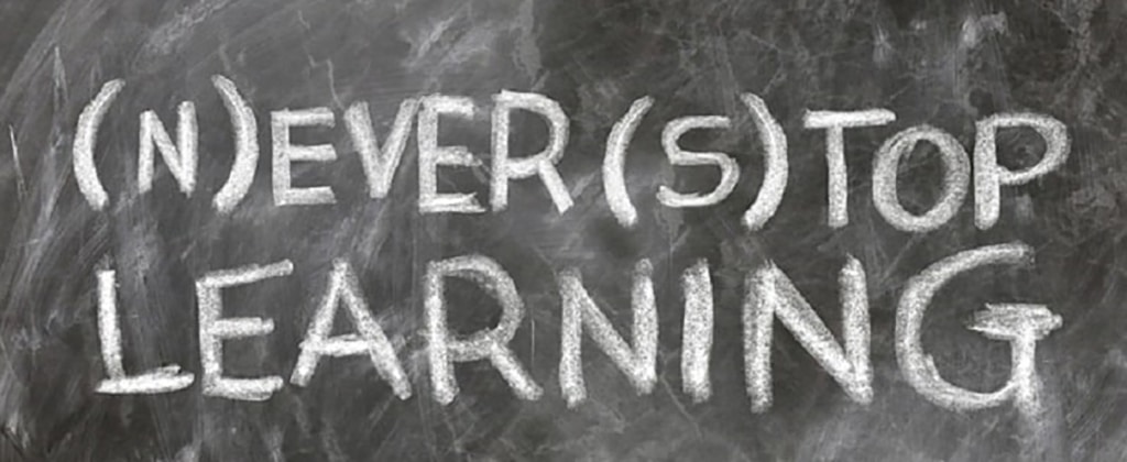 never stop learning an