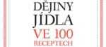 William Sitwell: Dějiny jídla ve 100 receptech William Sitwell: Dějiny jídla ve 100 receptech