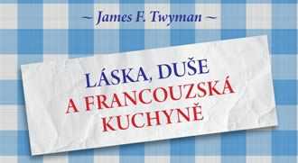 James F. Twyman: Láska, duše a francouzská kuchyně